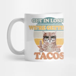 Original White - Get in Loser We are Getting Tacos Mug